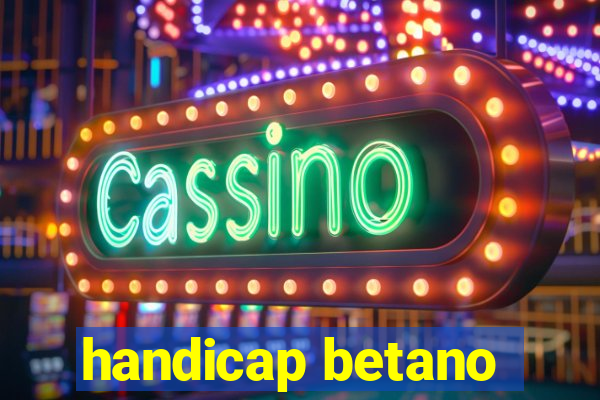 handicap betano